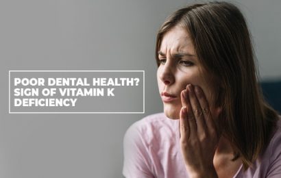 What Do You Need To Know About Vitamin K2 Benefit For Teeth